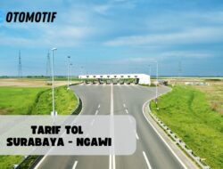 Tarif Tol Surabaya Ngawi 2023, Masuk Waru Exit Tol Ngawi