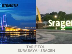 Tarif Tol Surabaya Sragen 2023, Masuk Waru Keluar Via Sragen Timur