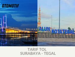 Tarif Tol Surabaya Tegal 2023, Masuk Waru Keluar Via Exit Tol Adiwerna