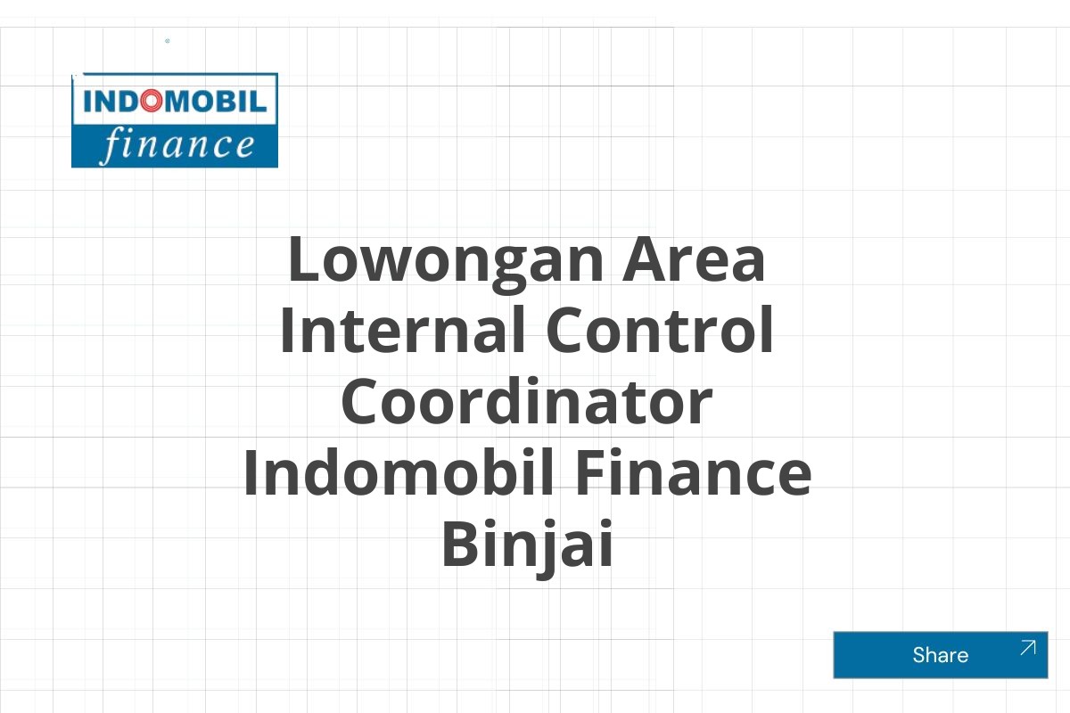 Lowongan Area Internal Control Coordinator Indomobil Finance Binjai