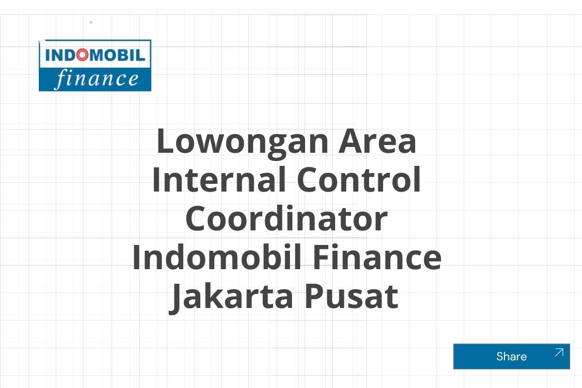 Lowongan Area Internal Control Coordinator Indomobil Finance Jakarta Pusat