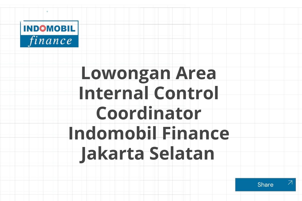 Lowongan Area Internal Control Coordinator Indomobil Finance Jakarta Selatan
