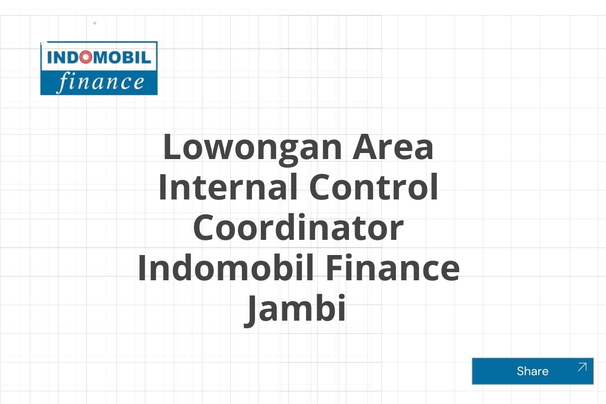 Lowongan Area Internal Control Coordinator Indomobil Finance Jambi