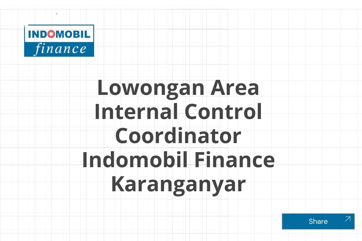Lowongan Area Internal Control Coordinator Indomobil Finance Karanganyar