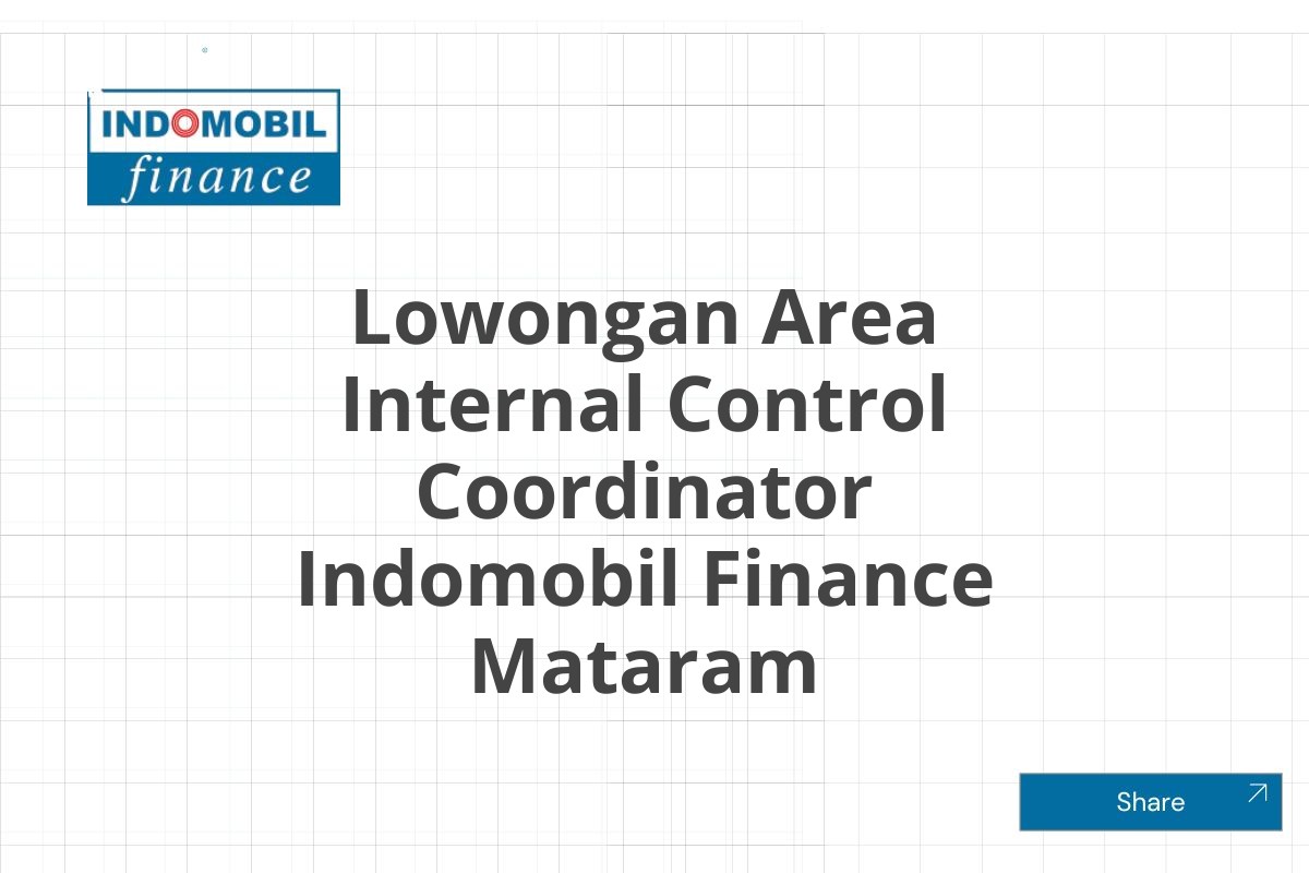 Lowongan Area Internal Control Coordinator Indomobil Finance Mataram