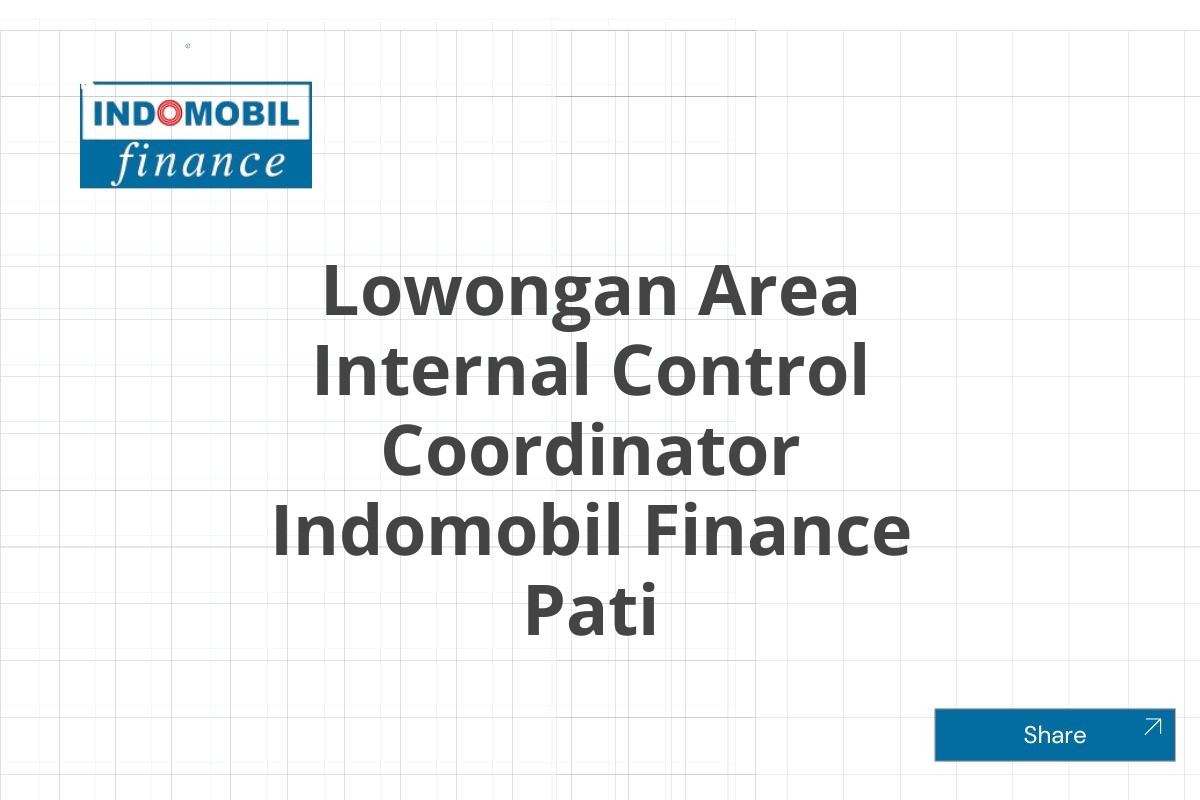 Lowongan Area Internal Control Coordinator Indomobil Finance Pati