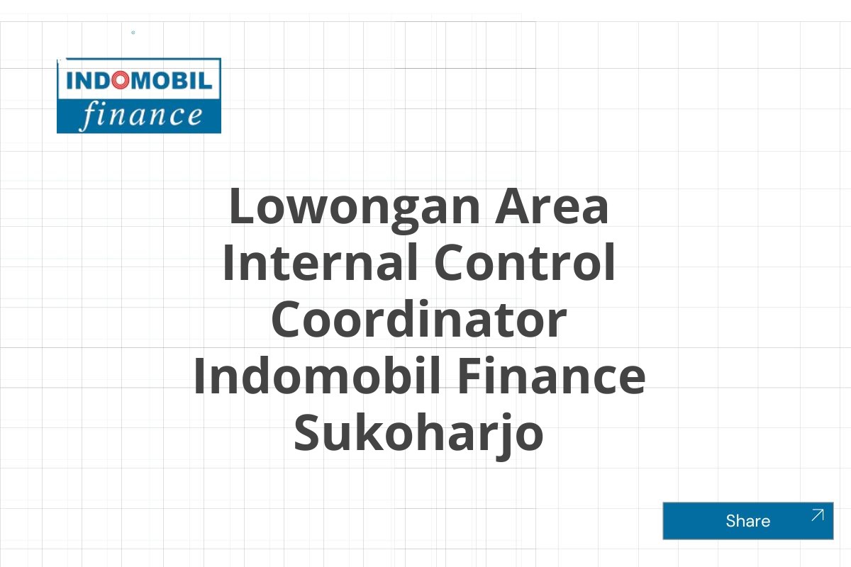 Lowongan Area Internal Control Coordinator Indomobil Finance Sukoharjo