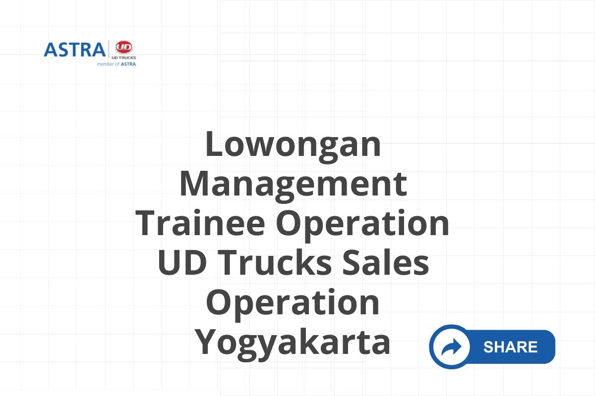 Lowongan Management Trainee Operation UD Trucks Sales Operation Yogyakarta