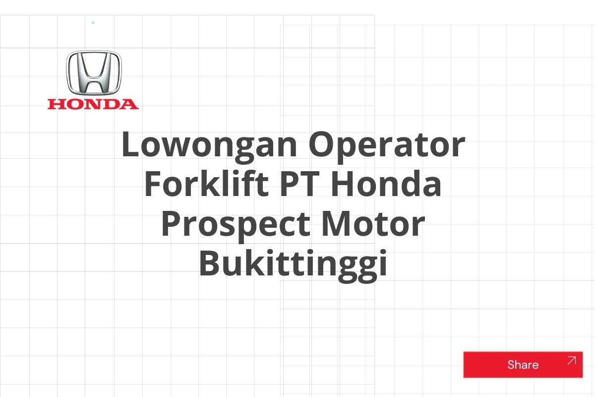 Lowongan Operator Forklift PT Honda Prospect Motor Bukittinggi