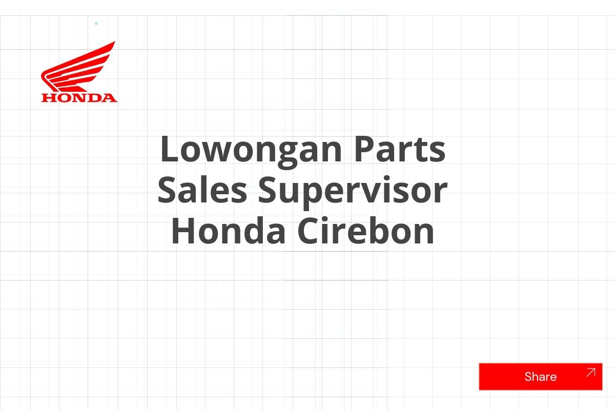Lowongan Parts Sales Supervisor Honda Cirebon