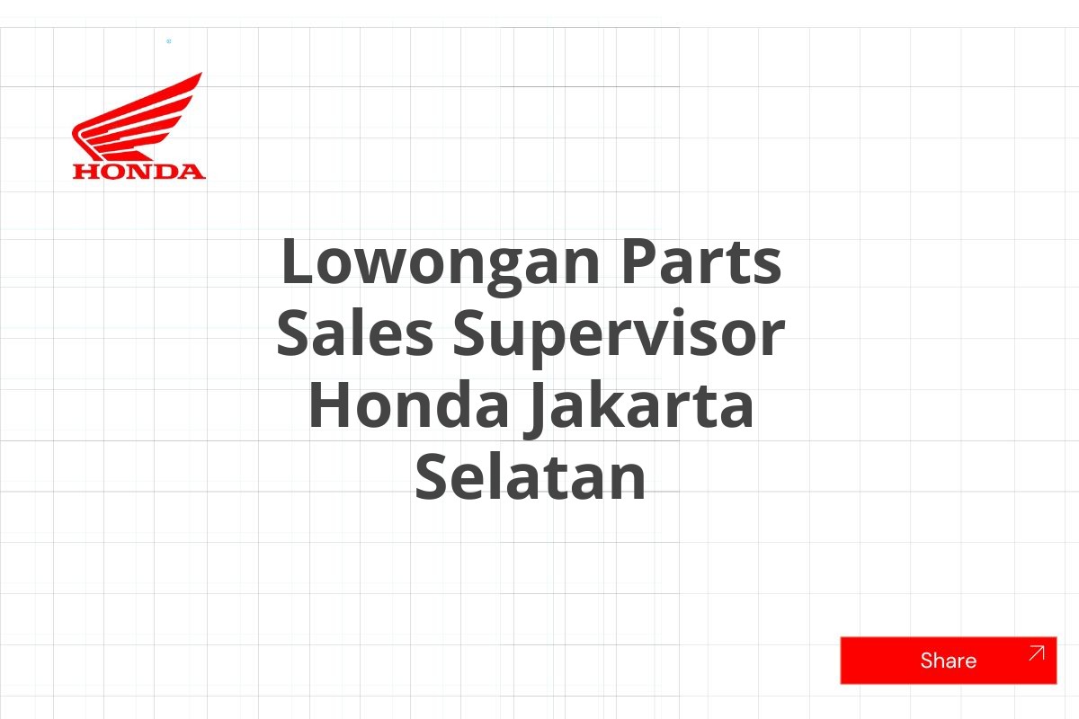 Lowongan Parts Sales Supervisor Honda Jakarta Selatan