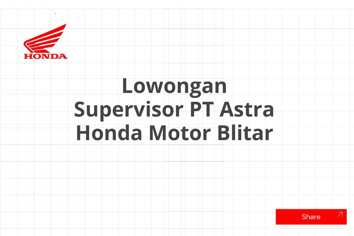 Lowongan Supervisor PT Astra Honda Motor Blitar