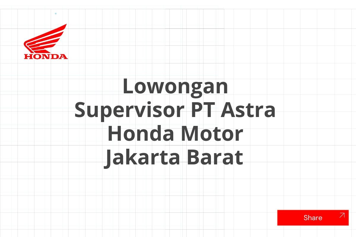 Lowongan Supervisor PT Astra Honda Motor Jakarta Barat
