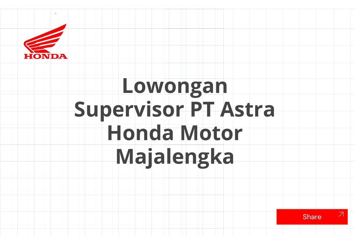 Lowongan Supervisor PT Astra Honda Motor Majalengka