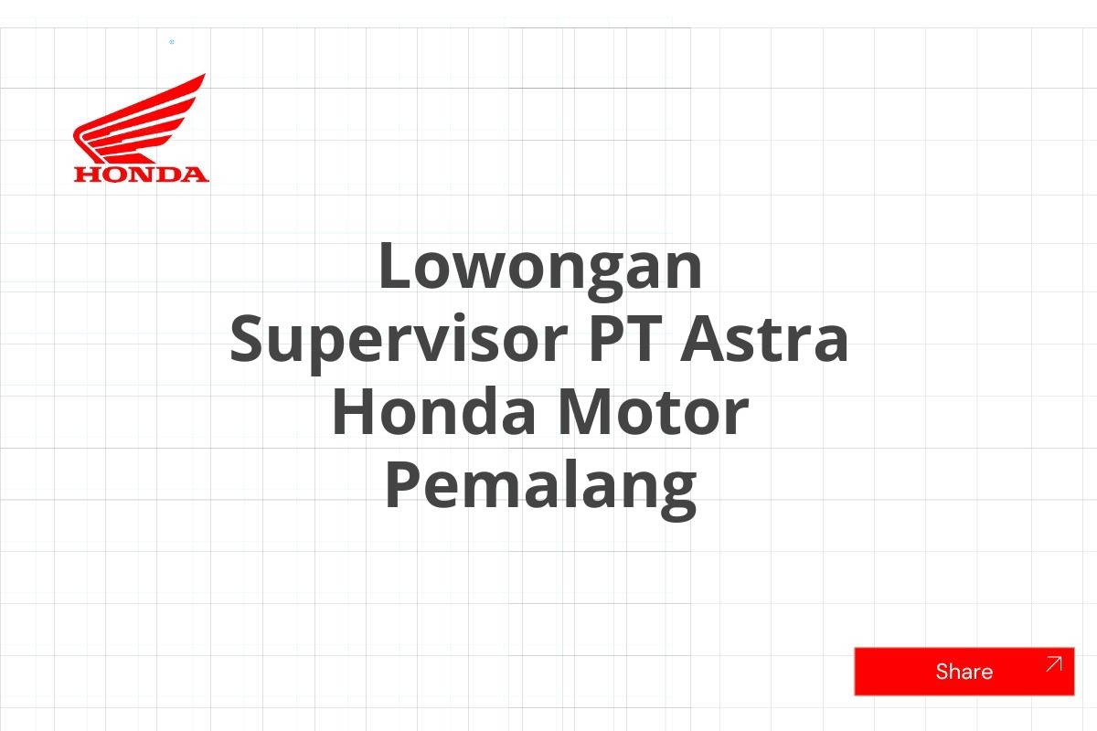 Lowongan Supervisor PT Astra Honda Motor Pemalang