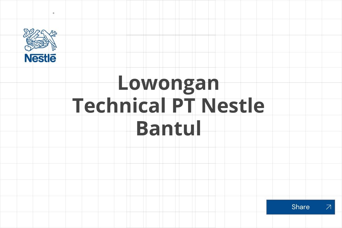 Lowongan Technical PT Nestle Bantul