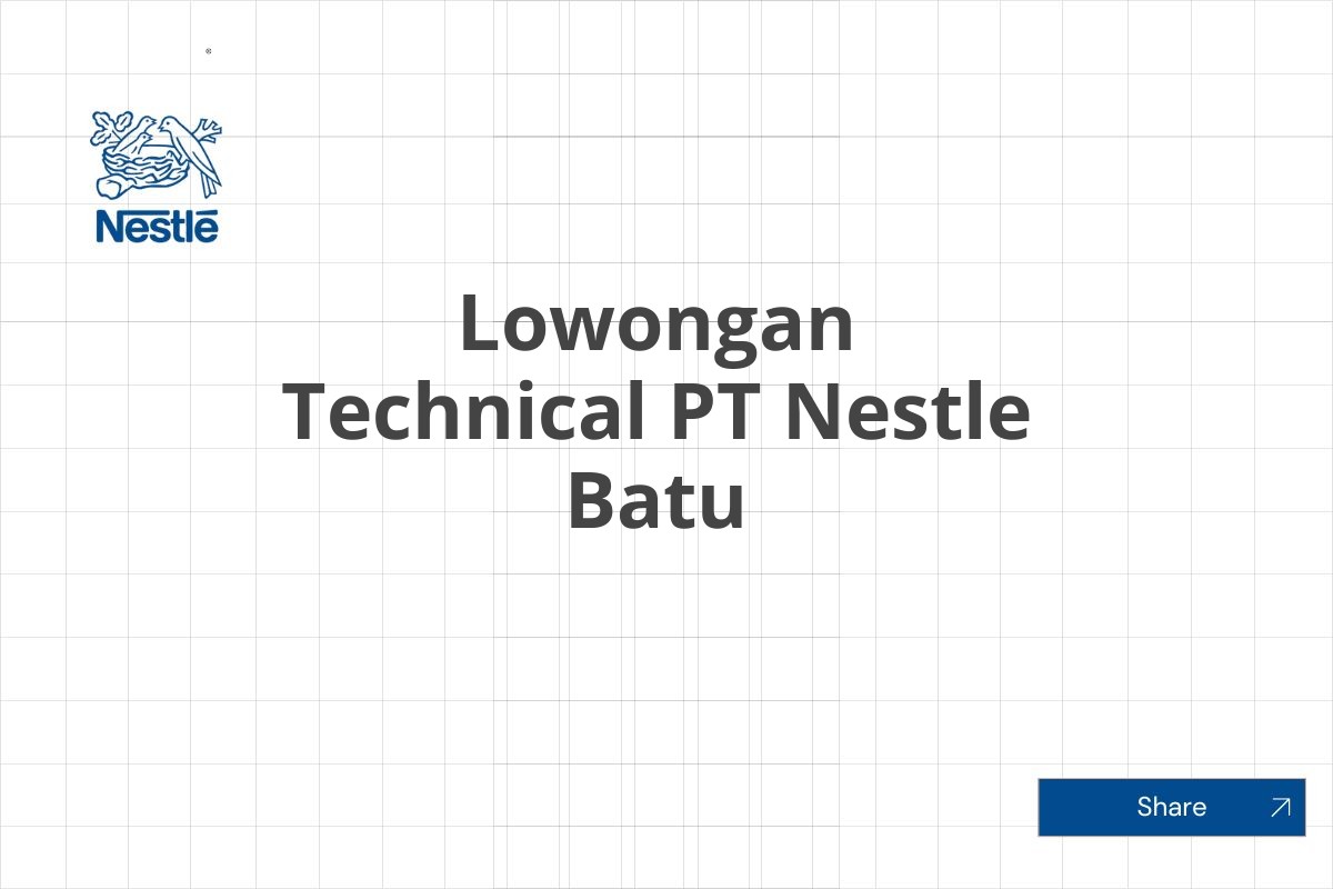 Lowongan Technical PT Nestle Batu