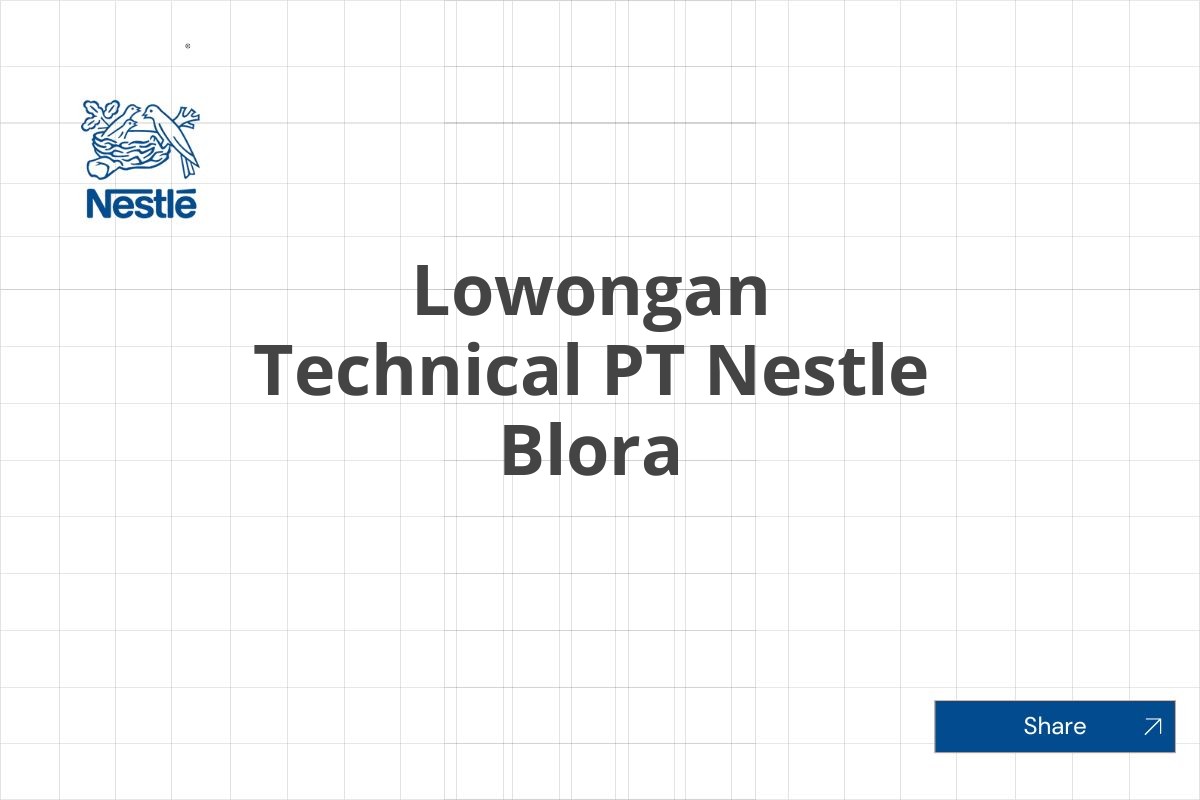 Lowongan Technical PT Nestle Blora