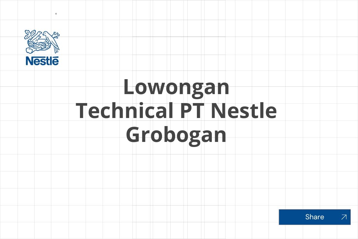 Lowongan Technical PT Nestle Grobogan