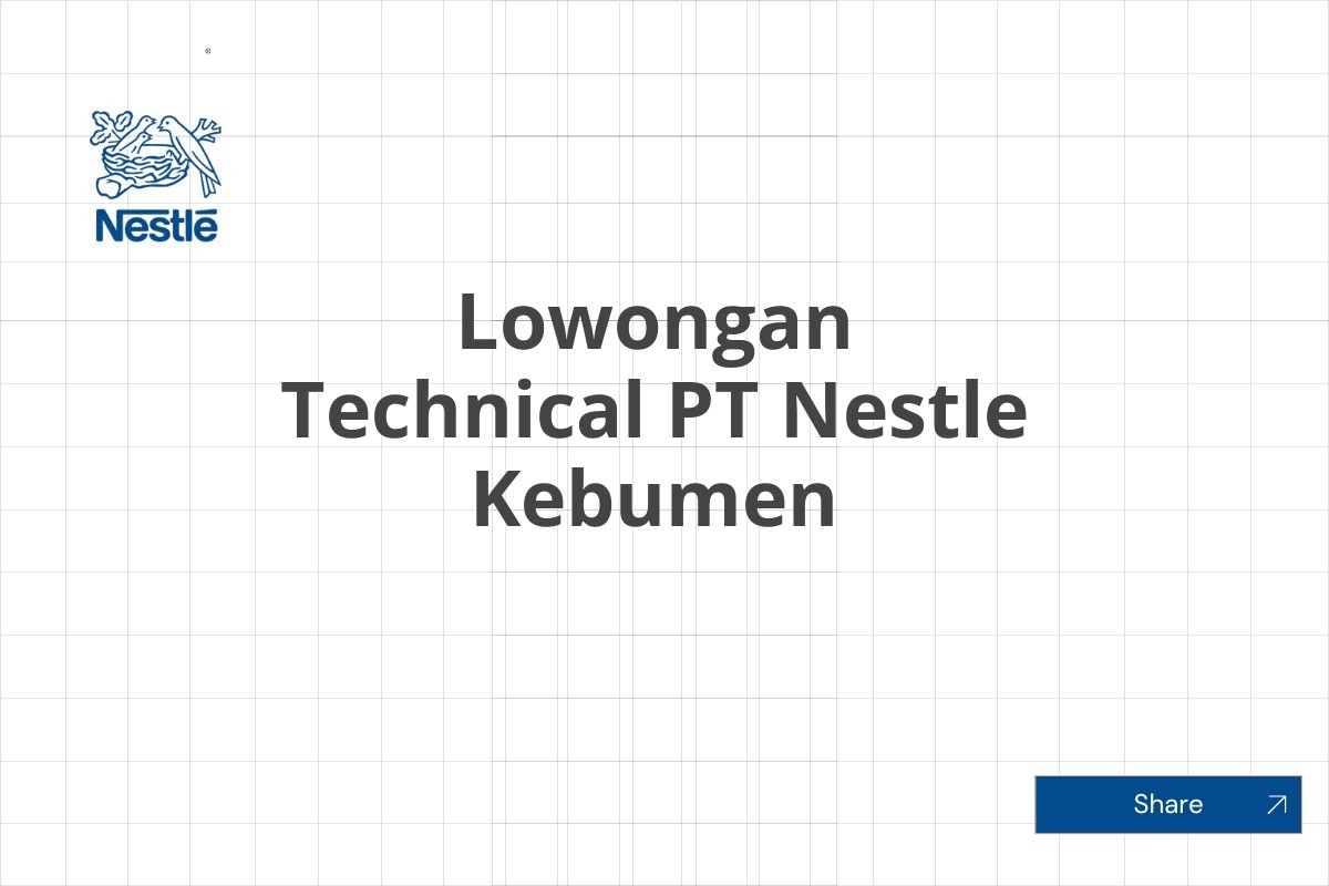 Lowongan Technical PT Nestle Kebumen