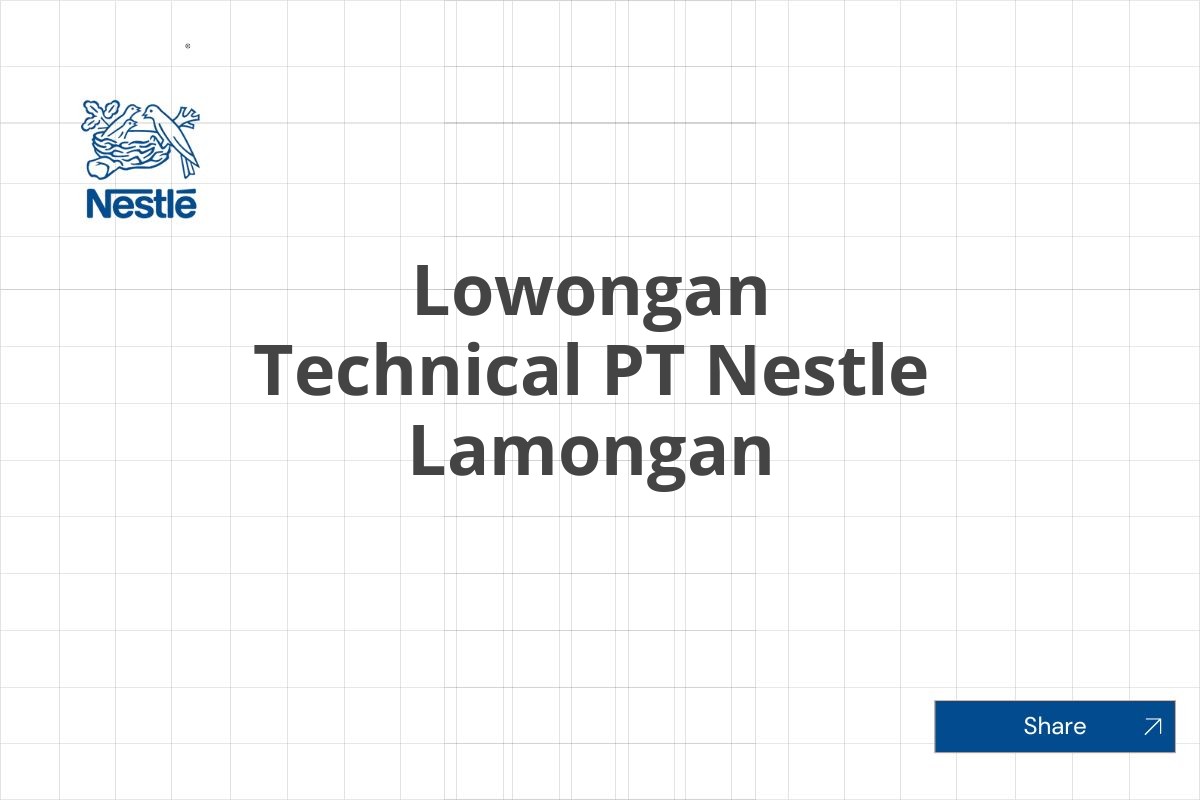 Lowongan Technical PT Nestle Lamongan