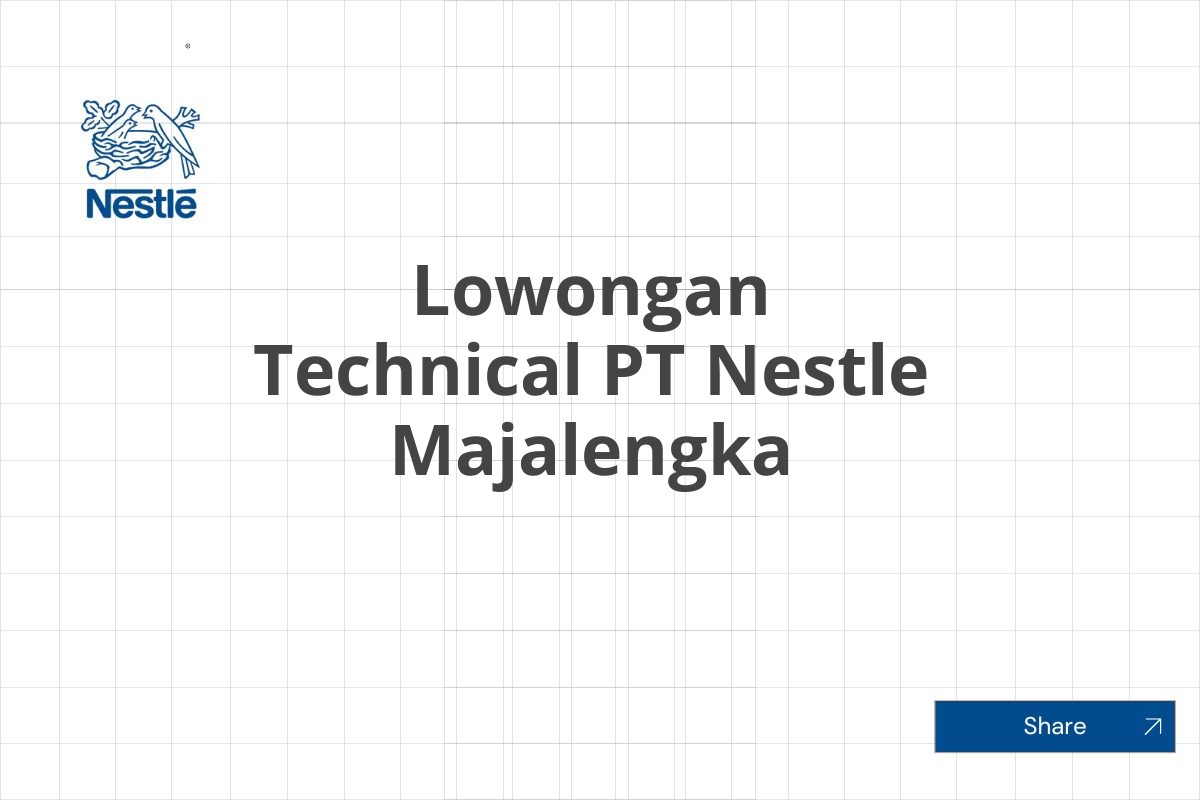 Lowongan Technical PT Nestle Majalengka