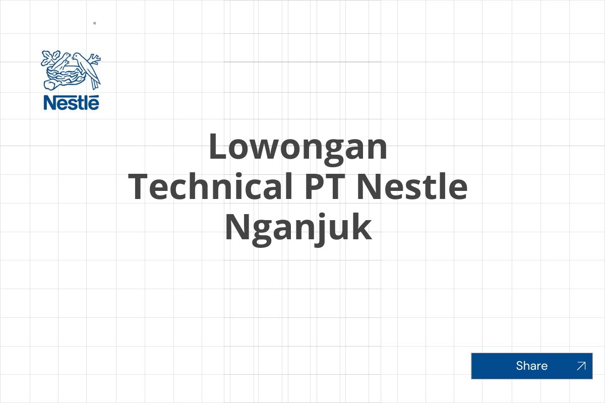Lowongan Technical PT Nestle Nganjuk