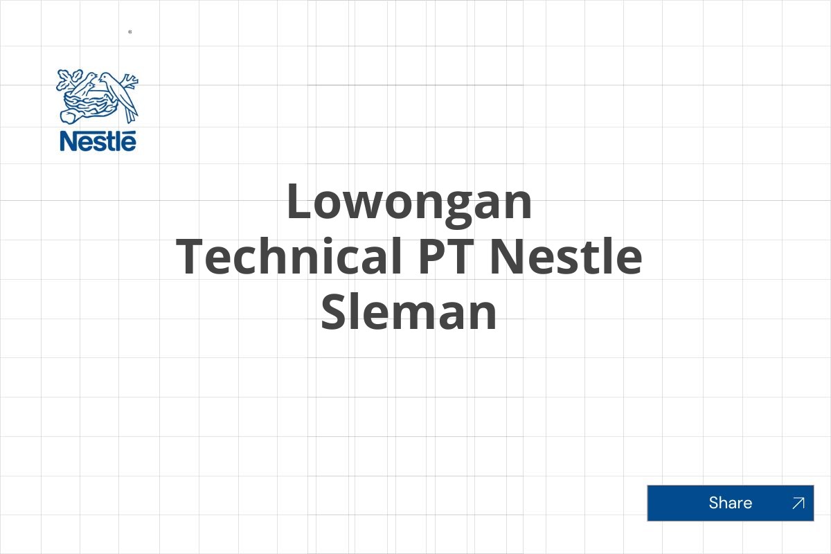 Lowongan Technical PT Nestle Sleman