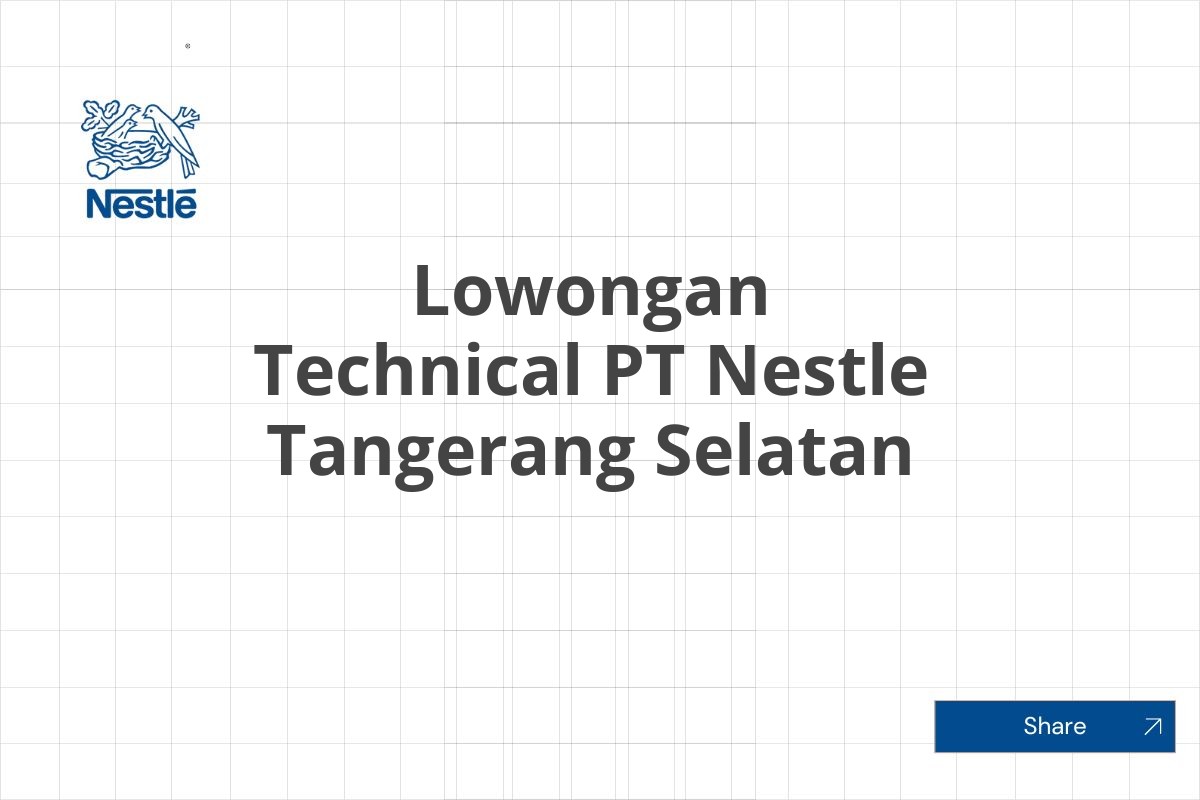 Lowongan Technical PT Nestle Tangerang Selatan