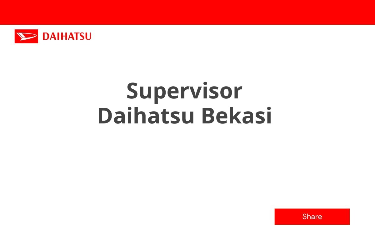 Supervisor Daihatsu Bekasi