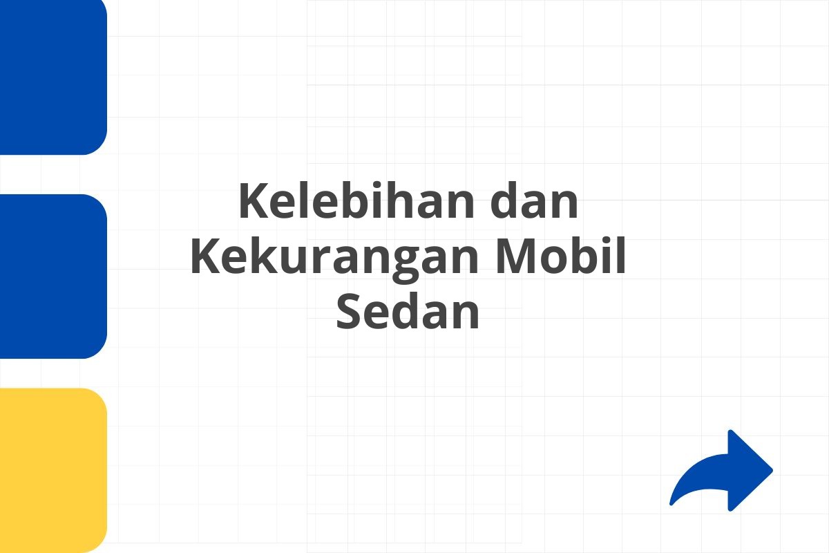 Kelebihan dan Kekurangan Mobil Sedan