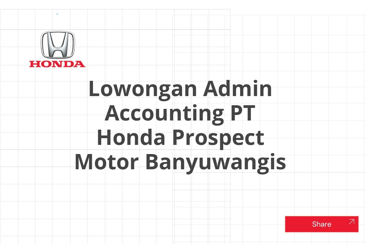 Lowongan Admin Accounting PT Honda Prospect Motor Banyuwangis