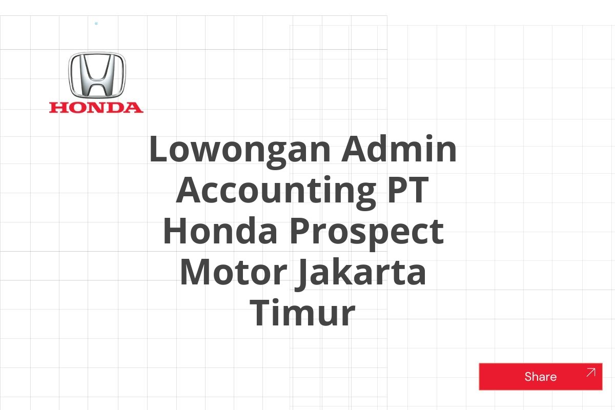 Lowongan Admin Accounting PT Honda Prospect Motor Jakarta Timur