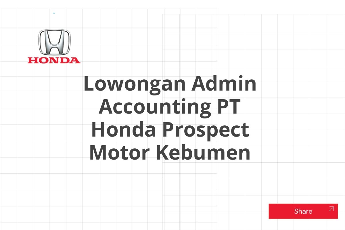 Lowongan Admin Accounting PT Honda Prospect Motor Kebumen
