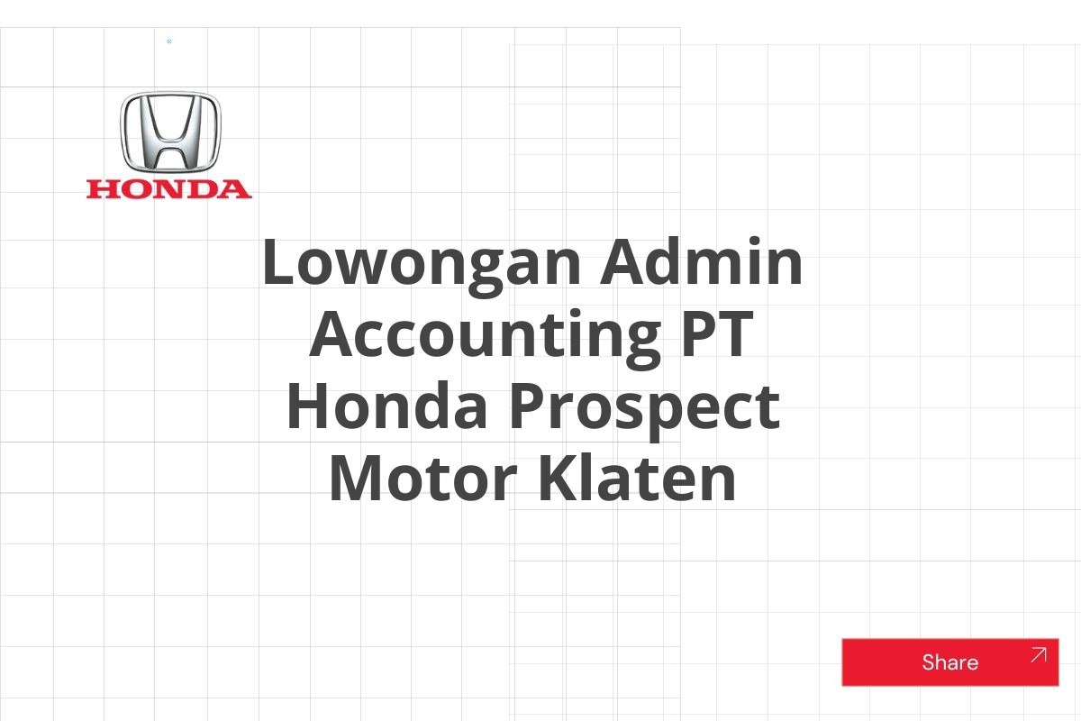 Lowongan Admin Accounting PT Honda Prospect Motor Klaten