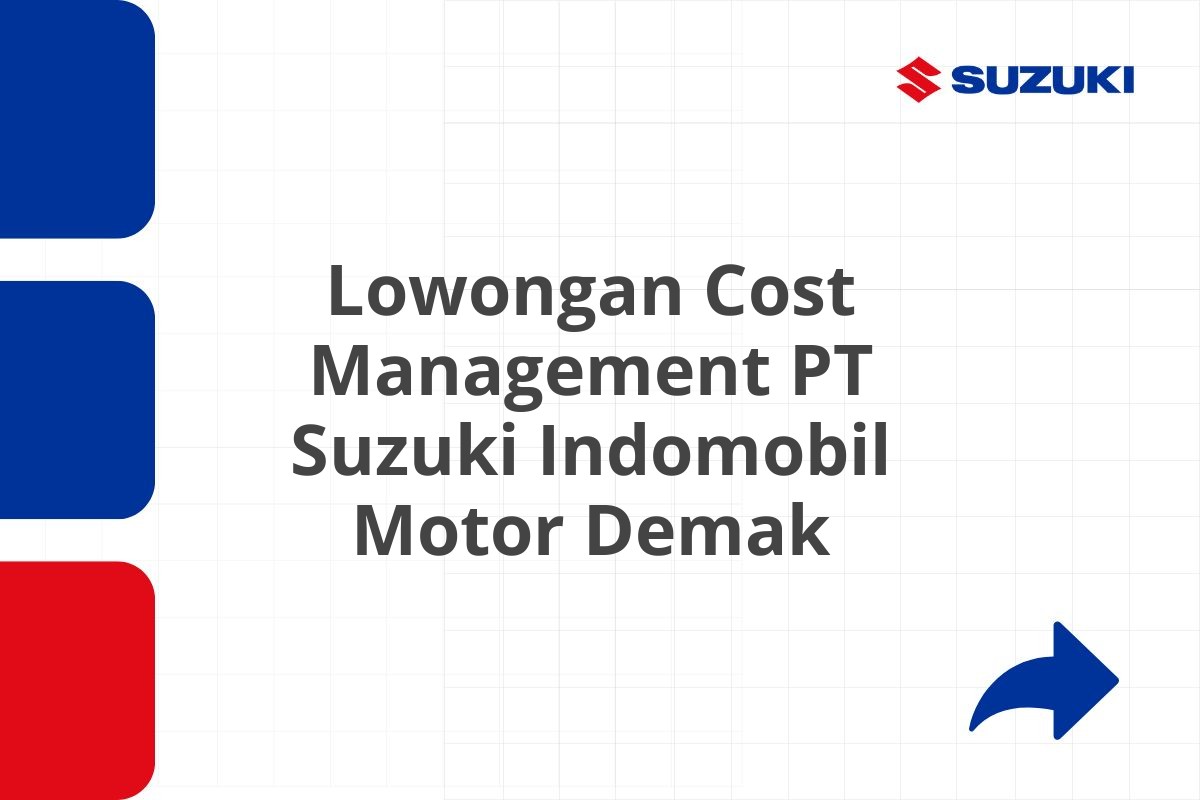 Lowongan Cost Management PT Suzuki Indomobil Motor Demak