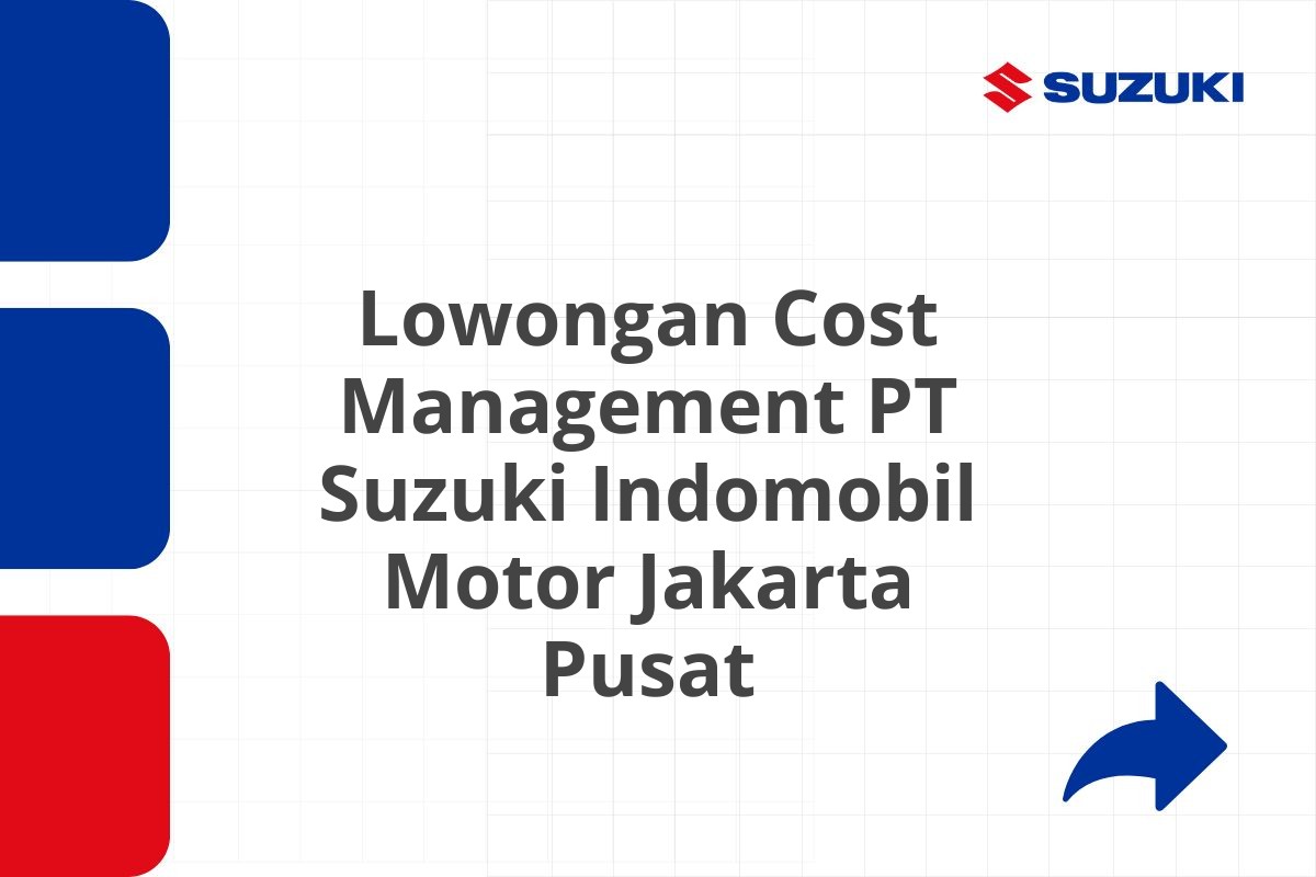 Lowongan Cost Management PT Suzuki Indomobil Motor Jakarta Pusat