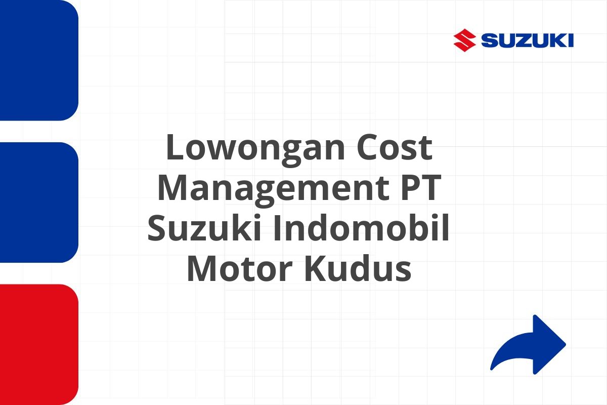 Lowongan Cost Management PT Suzuki Indomobil Motor Kudus