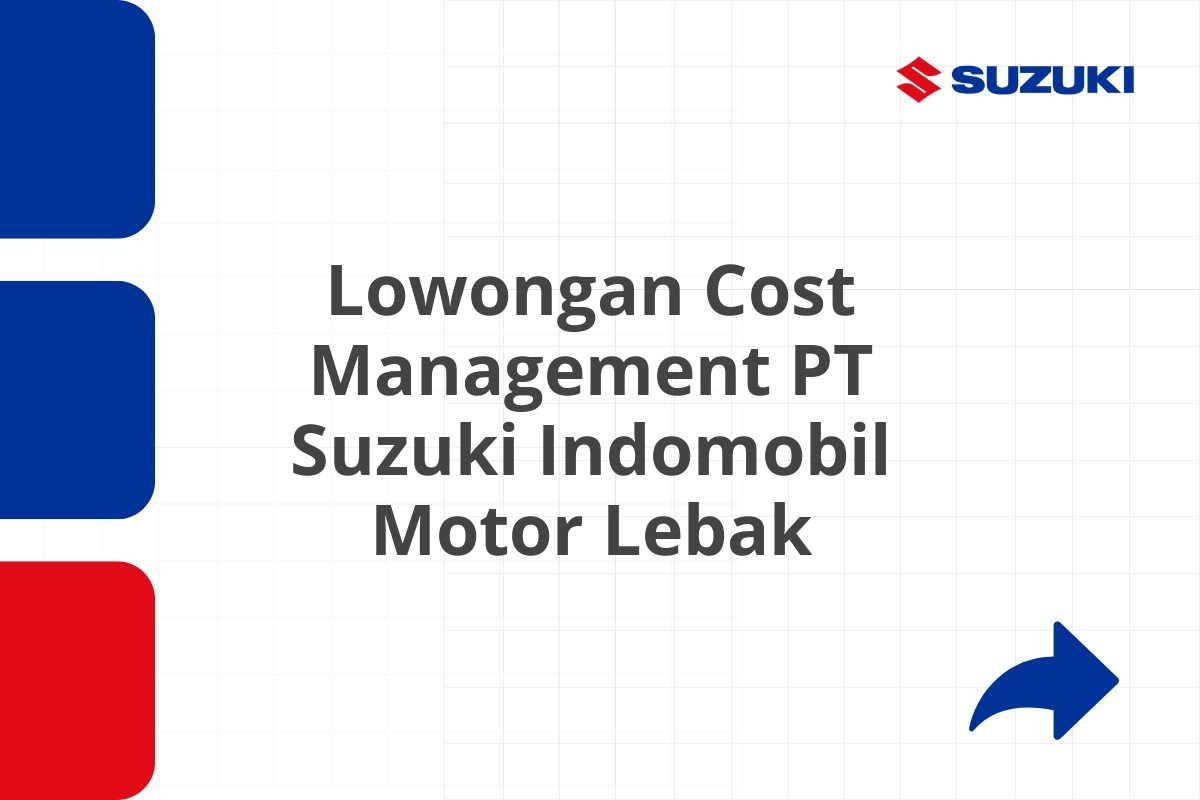 Lowongan Cost Management PT Suzuki Indomobil Motor Lebak