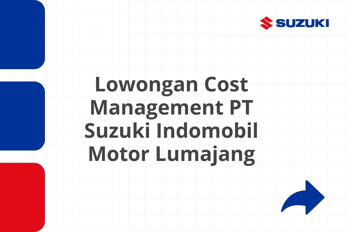 Lowongan Cost Management PT Suzuki Indomobil Motor Lumajang