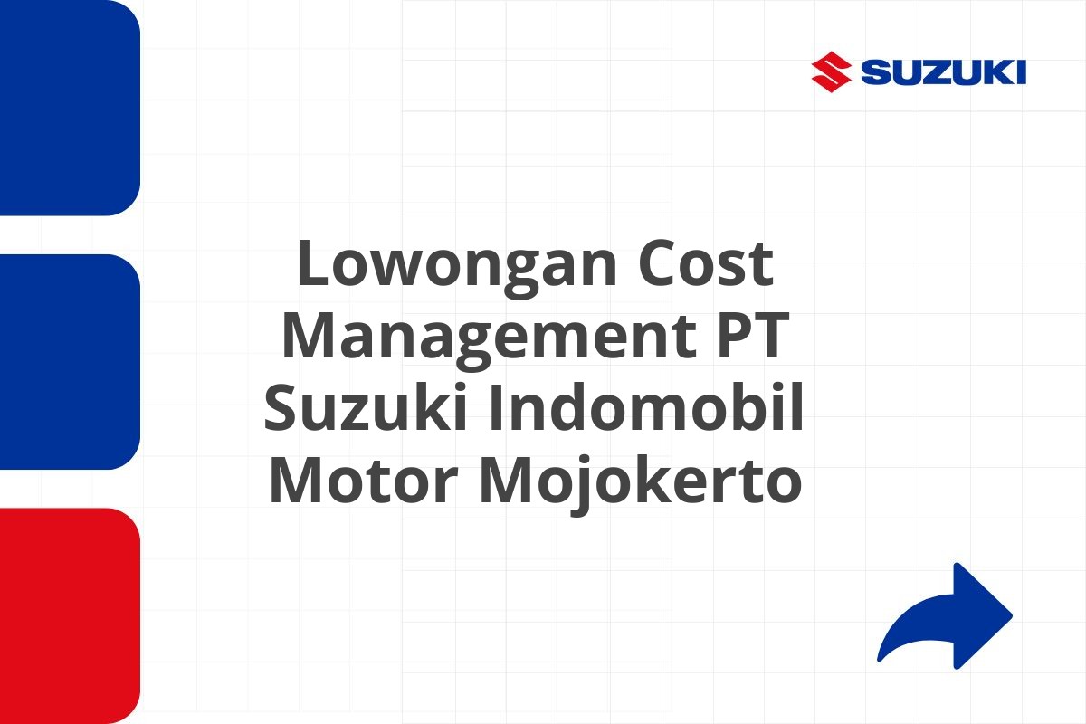 Lowongan Cost Management PT Suzuki Indomobil Motor Mojokerto