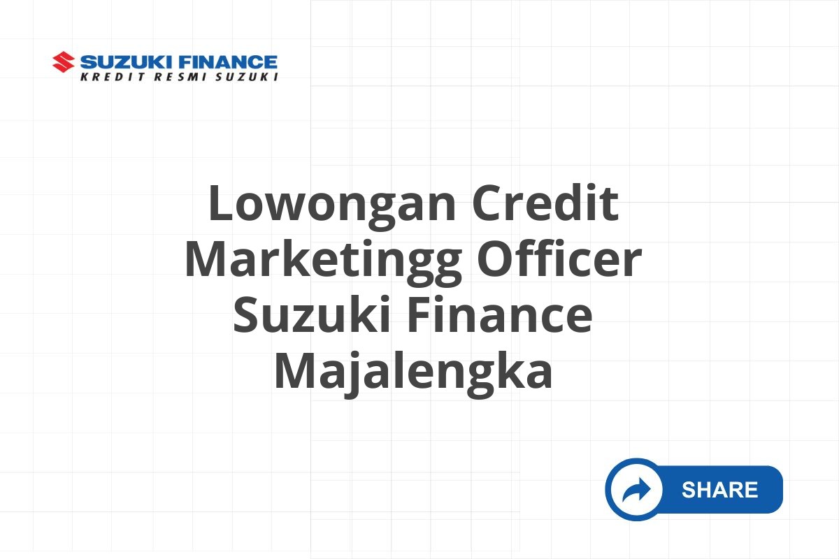 Lowongan Credit Marketingg Officer Suzuki Finance Majalengka