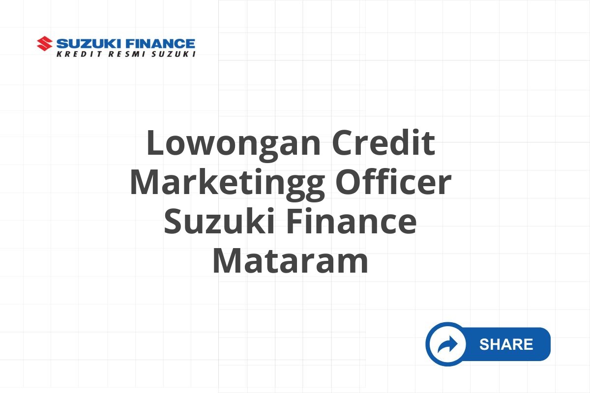 Lowongan Credit Marketingg Officer Suzuki Finance Mataram