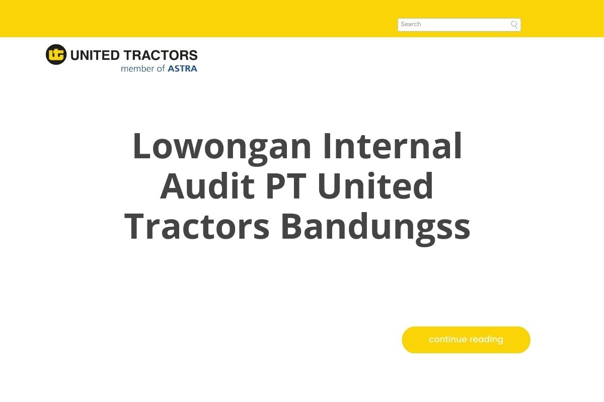 Lowongan Internal Audit PT United Tractors Bandungss