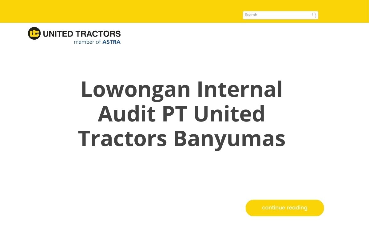 Lowongan Internal Audit PT United Tractors Banyumas