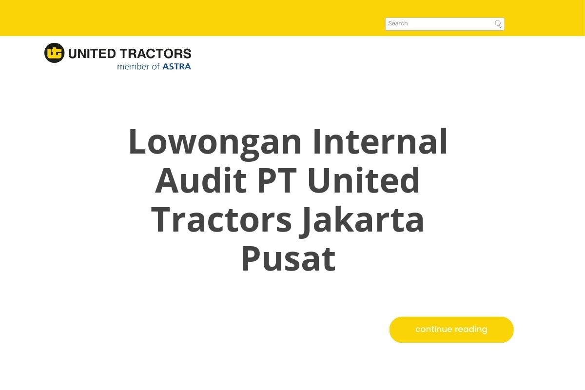 Lowongan Internal Audit PT United Tractors Jakarta Pusat