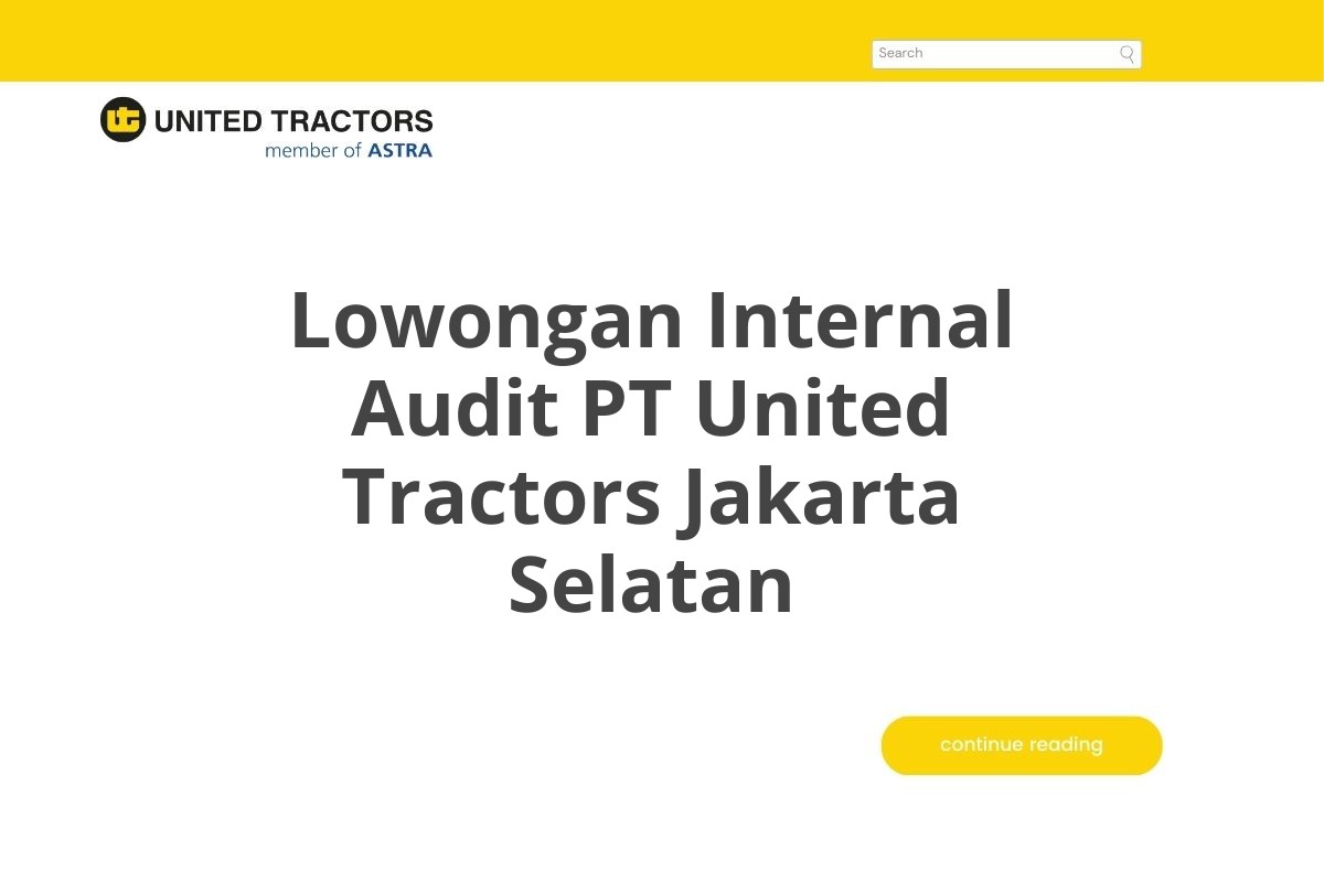 Lowongan Internal Audit PT United Tractors Jakarta Selatan