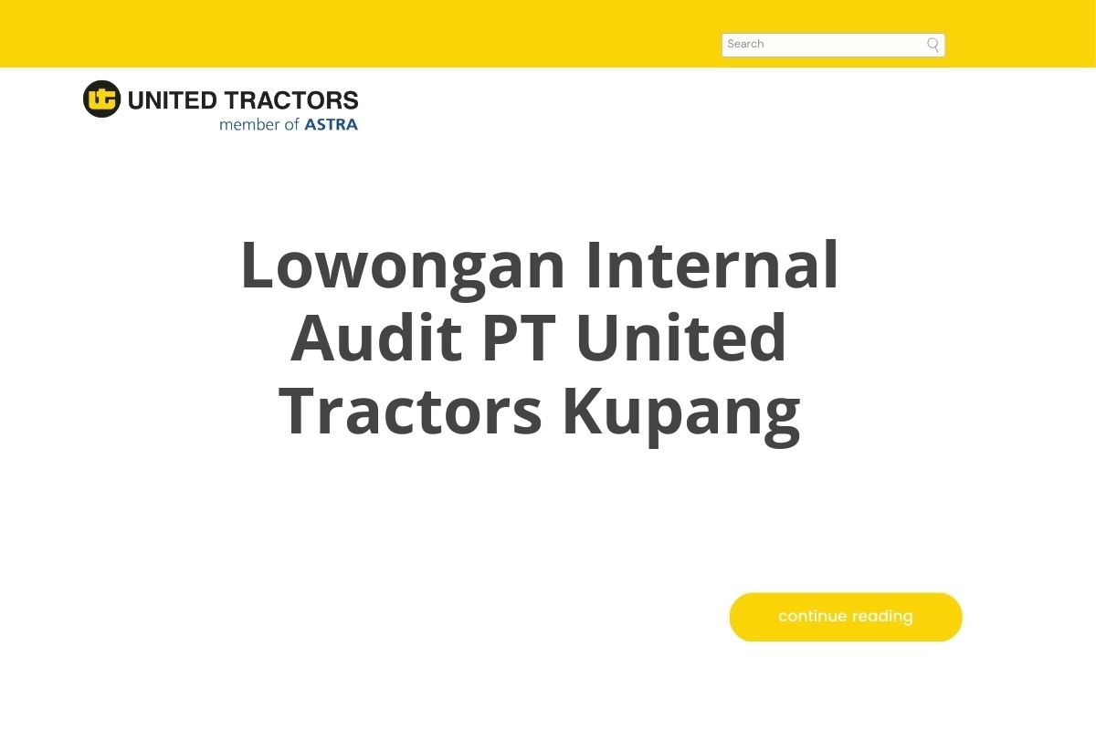 Lowongan Internal Audit PT United Tractors Kupang
