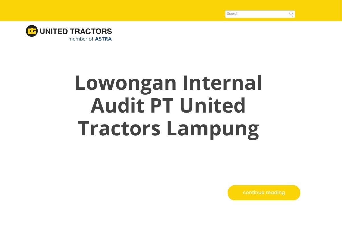 Lowongan Internal Audit PT United Tractors Lampung