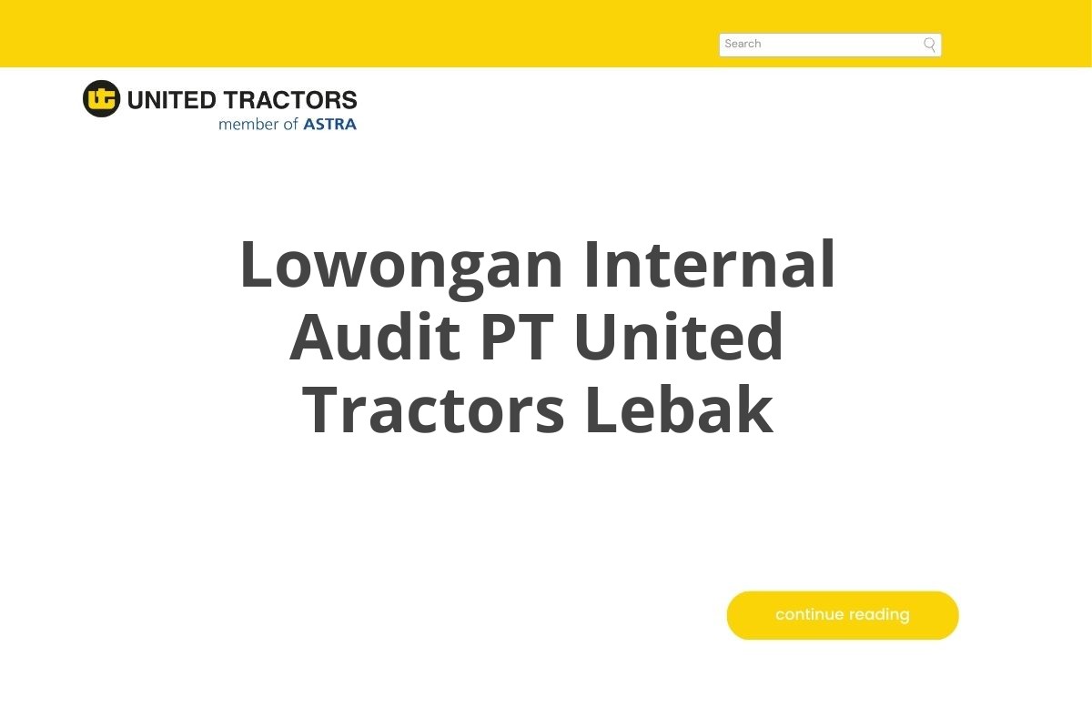 Lowongan Internal Audit PT United Tractors Lebak